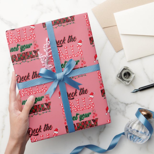 Deck The Halls Not Your Family Wrapping Paper (Gifting)