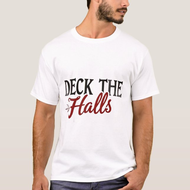 Deck The Halls T-Shirt (Front)