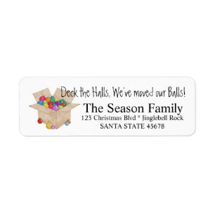 Deck the halls, we've moved our balls! label return address label