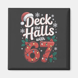 Deck the Halls With 6 7 Funny Christmas Six Seven  Magnet