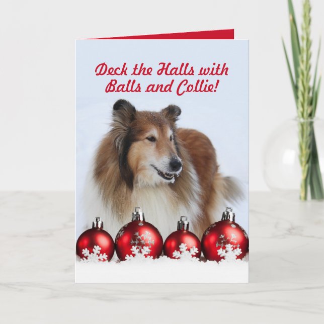 Deck The Halls With Balls and Collie Christmas Holiday Card (Front)