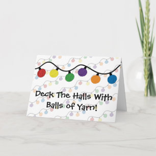 Deck The Halls With Balls Of Yarn Holiday Card