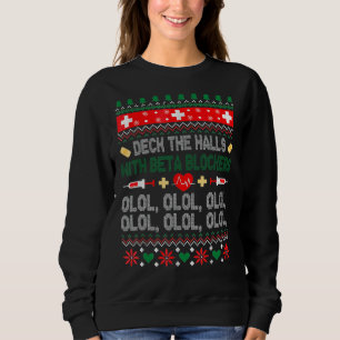 Deck The Halls With Beta Blockers Nurse Christmas  Sweatshirt