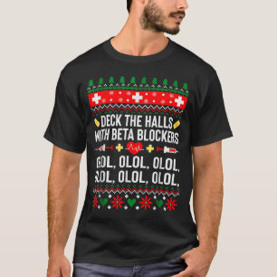 Deck The Halls With Beta Blockers Nurse Christmas T-Shirt