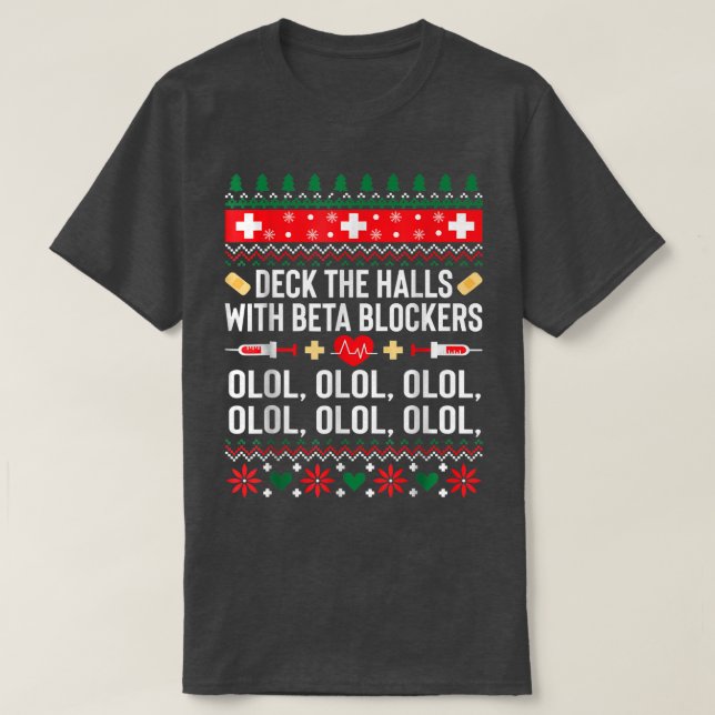Deck the Halls with beta blockers Nurse Christmas  T-Shirt (Design Front)