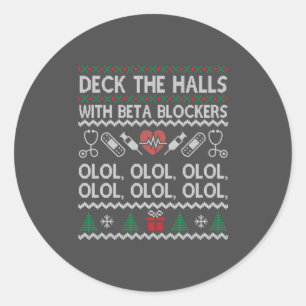 Deck The Halls With Beta Blockers OLOL Classic Round Sticker
