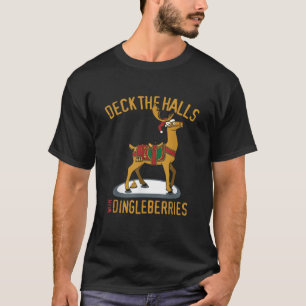 Deck The Halls With Dingleberries Santa Claus Rein T-Shirt