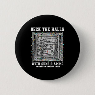 Deck The Halls With Guns & Ammo 6 Cm Round Badge