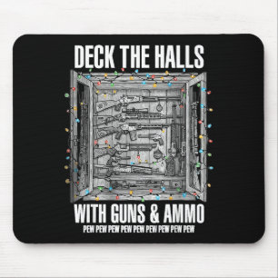 Deck The Halls With Guns &amp; Ammo  Mouse Pad