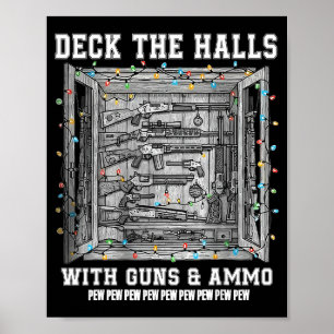 Deck The Halls With Guns &amp; Ammo  Poster