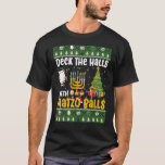 Deck The Halls With Matzo Balls  Jewish Hanukkah T-Shirt<br><div class="desc">Deck The Halls With Matzo Balls  Jewish Hanukkah</div>
