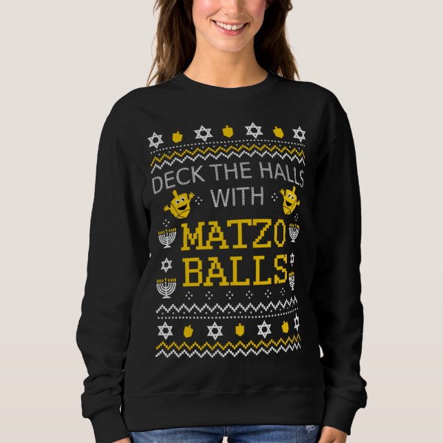 Deck The Halls With Matzo Balls Ugly Jewish Hanukk Sweatshirt (Front)