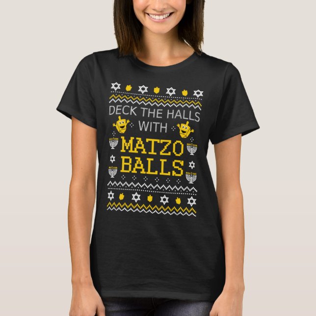 Deck The Halls With Matzo Balls Ugly Jewish Hanukk T-Shirt (Front)