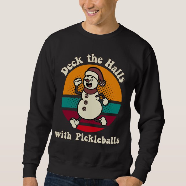 Deck the Halls with Pickleballs Retro Cute Snowman Sweatshirt (Front)