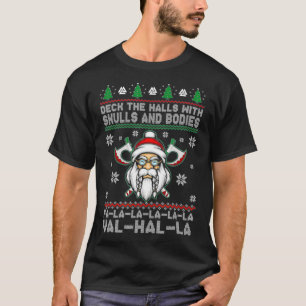 Deck The Halls With Skulls And Bodies Viking old T-Shirt
