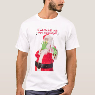 Deck The Halls With Wipes and Sanitizer Santa T-Shirt