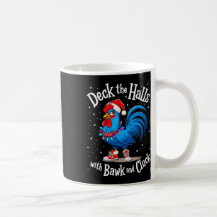 Deck The Halls With Wk And Cluck - Funny Christmas Coffee Mug