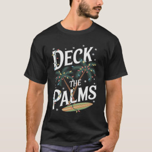 Deck The Palms Christmas Forced Family Fun T-Shirt