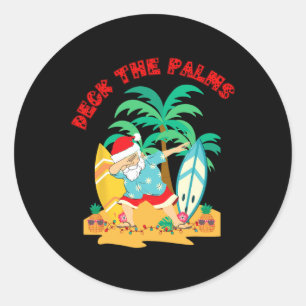 Deck The Palms Dabbing Santa - Xmas Tropical Beach Classic Round Sticker