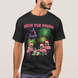 Deck The Palms Flamingo Tropical Christmas Palm Tr T-Shirt