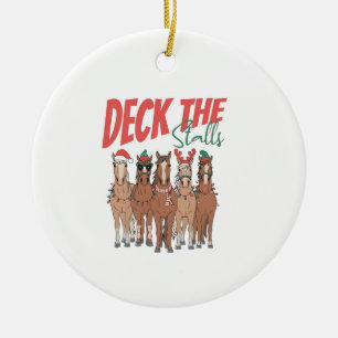 Deck the Stalls Funny Christmas Horse Lovers Ceramic Ornament