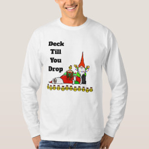Deck Till You Drop Funny Christmas T-Shirt
