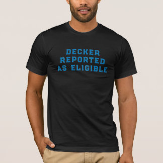 Decker Reported as Eligible Football Quote T-Shirt
