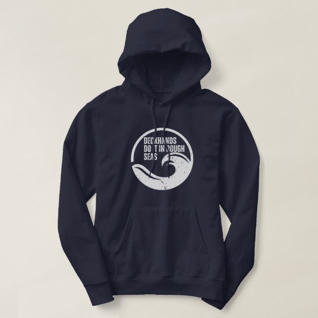 Deckhands Do It In Rough Seas Funny Fishing Hoodie (Design Front)