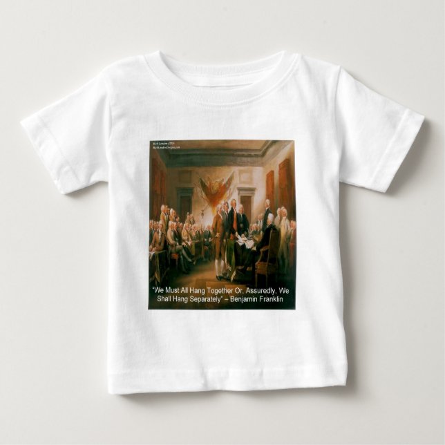 Declaration Of Independence & Ben Franklin Quote Baby T-Shirt (Front)