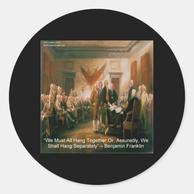 Declaration Of Independence & Ben Franklin Quote Classic Round Sticker (Front)