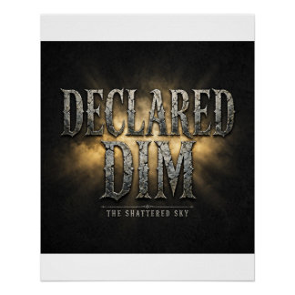 Declared Dim — Art Poster