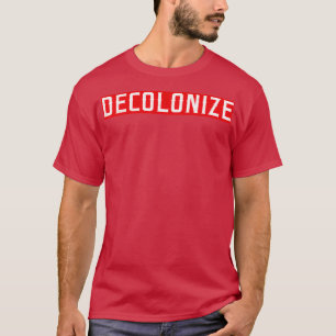 Decolonise  T-Shirt