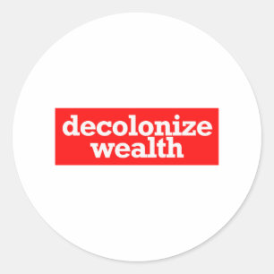 decolonise wealth classic round sticker