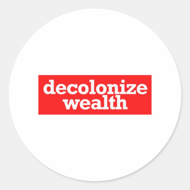 decolonise wealth classic round sticker (Front)