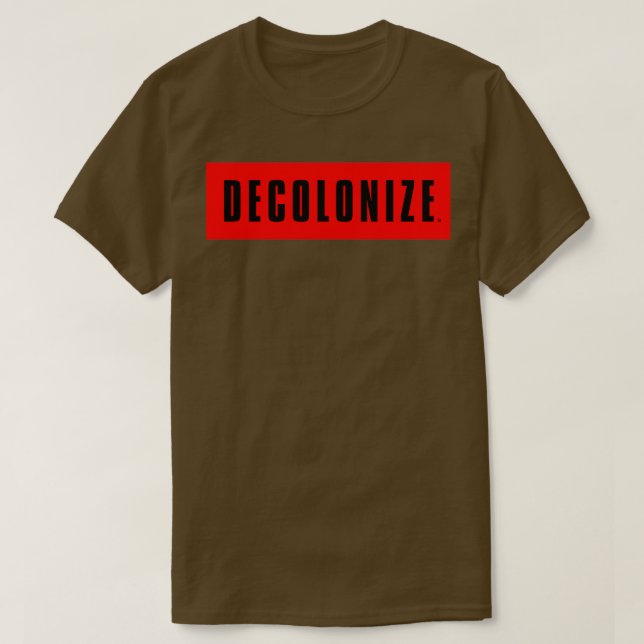 Decolonise Your Mind Stay Woke Resist amp ProtestT T-Shirt (Design Front)