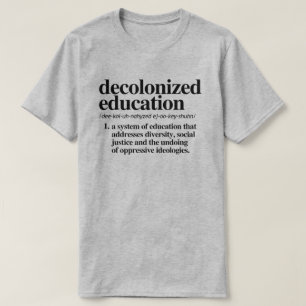 Decolonised Education Definition T-Shirt