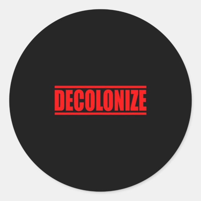 Decolonize  classic round sticker (Front)