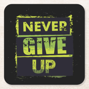 Decorative and Creative Never Give Up Square Paper Coaster