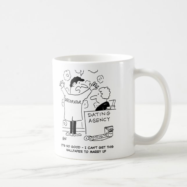 Decorator can't get wallpaper to marry-up. Funny Coffee Mug (Right)