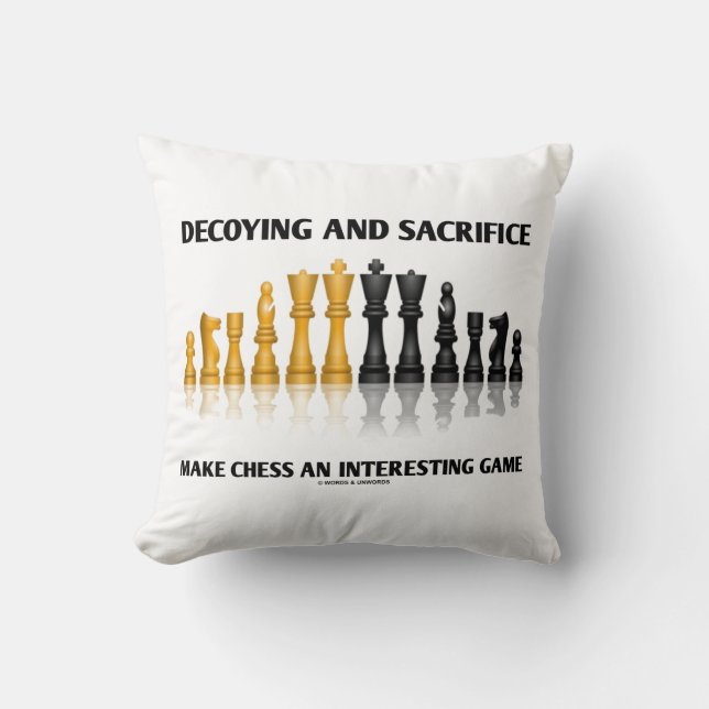 Decoying And Sacrifice Make Chess An Interesting Cushion (Front)