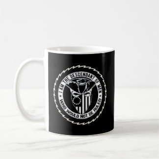 Decsendant of Men Who Would Not Be Ruled blk mug