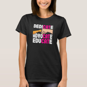 Dedicate Advocate Educate Animal Rescue Cat Rescue T-Shirt