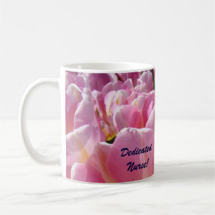 Dedicated Nurse! Coffee Cup Mug Pink Tulips