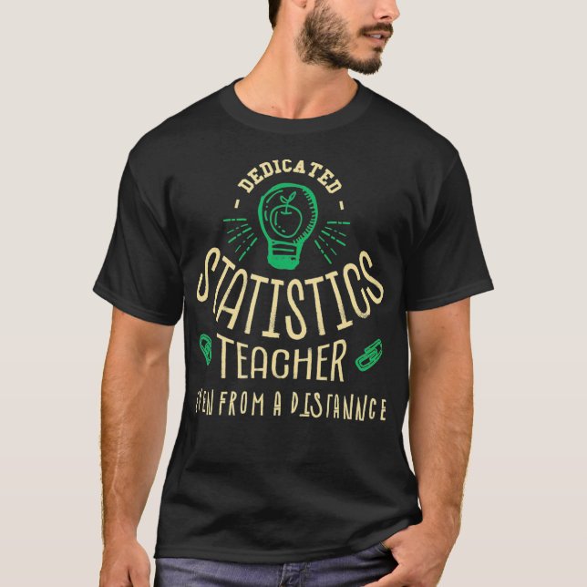 Dedicated Statistics Teacher Virtual Learning Home T-Shirt (Front)