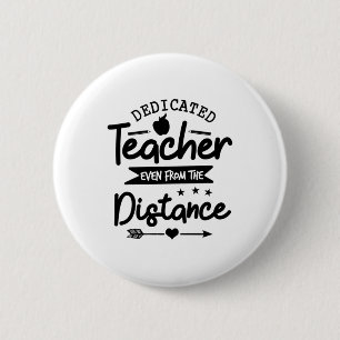 Dedicated Teacher Distance 6 Cm Round Badge