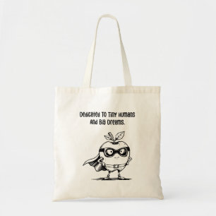 Dedicated Tiny Humans Big Dreams Educator Tote Bag