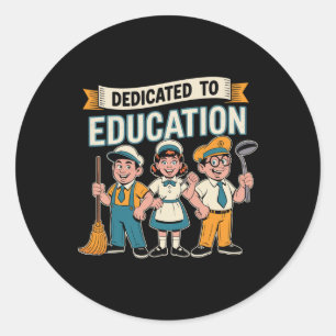 Dedicated To Education – Retro School Staff Apprec Classic Round Sticker