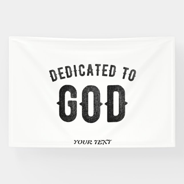 DEDICATED TO GOD COOL CUSTOMIZABLE BLACK TEXT BANNER (Horizontal)