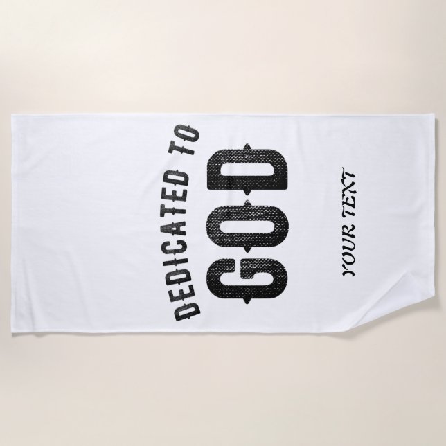 DEDICATED TO GOD COOL CUSTOMIZABLE BLACK TEXT BEACH TOWEL (Front)