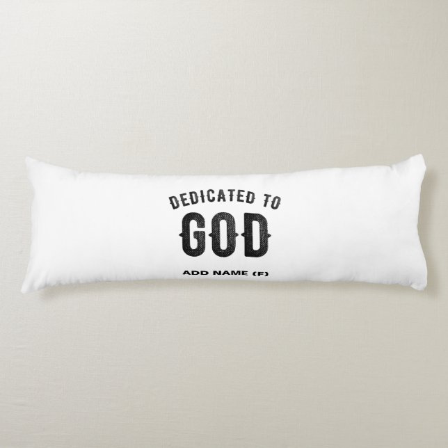 DEDICATED TO GOD COOL CUSTOMIZABLE BLACK TEXT BODY CUSHION (Front)
